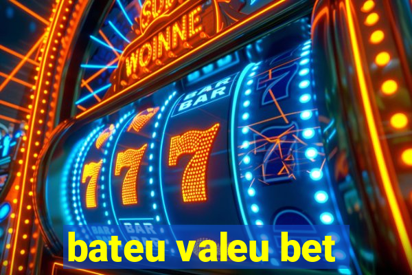 bateu valeu bet